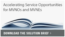 Accelerating Service Opportunities for MVNOs and MVNEs